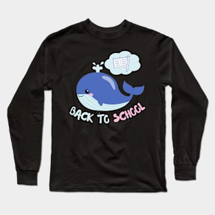 Welcome Back To School TShirt Whale Funny Student Teacher Love Kid Long Sleeve T-Shirt